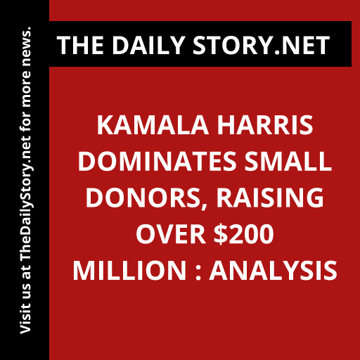 Kamala Harris Dominates Small Donors, Raising Over $200 Million : Analysis
