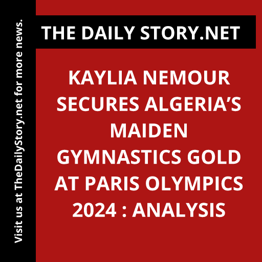 Kaylia Nemour Secures Algeria’s Maiden Gymnastics Gold at Paris Olympics 2024 : Analysis