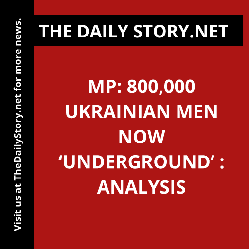 MP: 800,000 Ukrainian men now ‘underground’ : Analysis