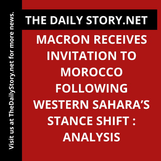 Macron Receives Invitation to Morocco Following Western Sahara’s Stance Shift : Analysis