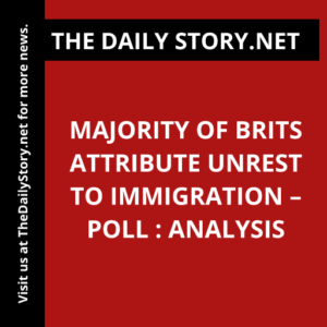 Majority of Brits attribute unrest to immigration – poll : Analysis