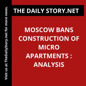 Moscow Bans Construction of Micro Apartments : Analysis