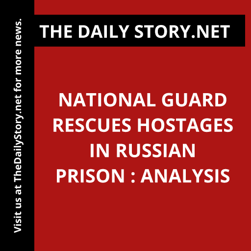 National Guard rescues hostages in Russian prison : Analysis