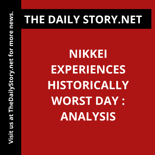 Nikkei Experiences Historically Worst Day : Analysis