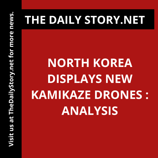 North Korea Displays New Kamikaze Drones : Analysis