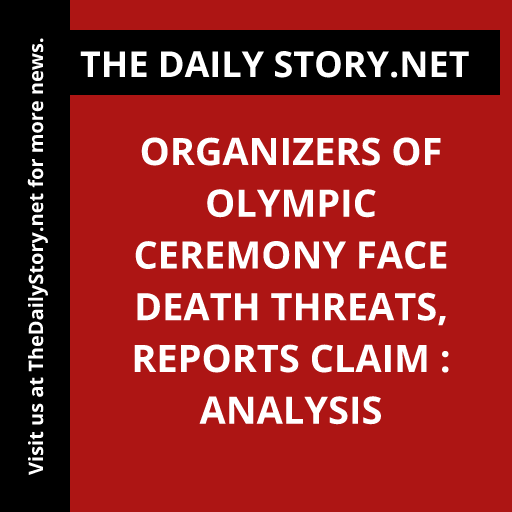 Organizers of Olympic Ceremony Face Death Threats, Reports Claim : Analysis