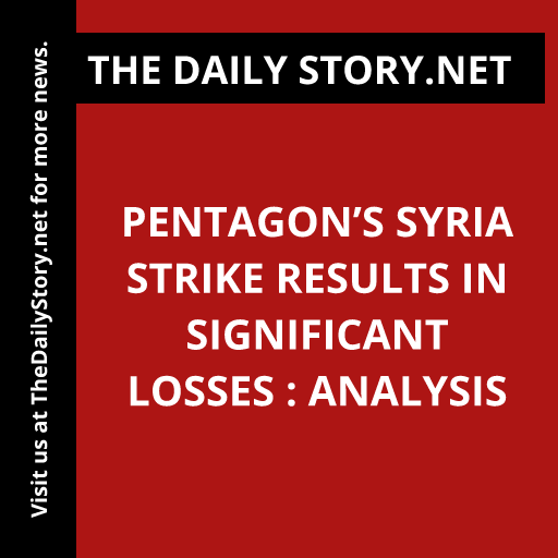 Pentagon’s Syria Strike Results in Significant Losses : Analysis