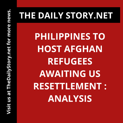Philippines to host Afghan refugees awaiting US resettlement : Analysis
