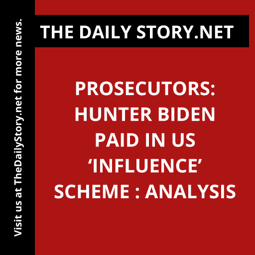 Prosecutors: Hunter Biden paid in US ‘influence’ scheme : Analysis
