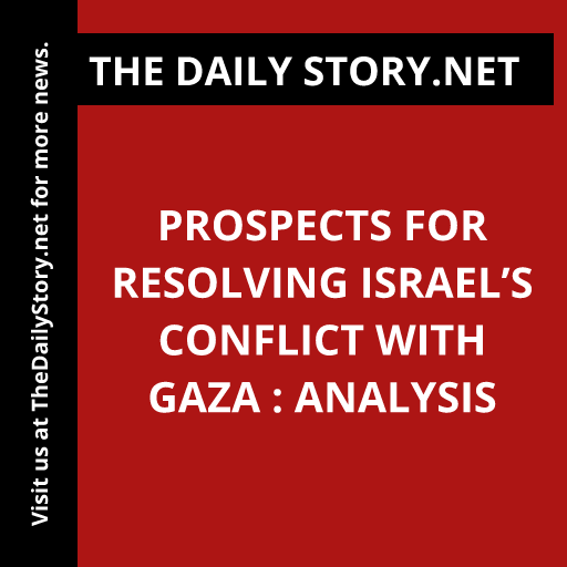 Prospects for Resolving Israel’s Conflict with Gaza : Analysis