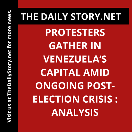 Protesters gather in Venezuela’s capital amid ongoing post-election crisis : Analysis