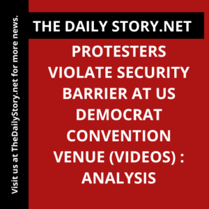 Protesters violate security barrier at US Democrat convention venue (VIDEOS) : Analysis