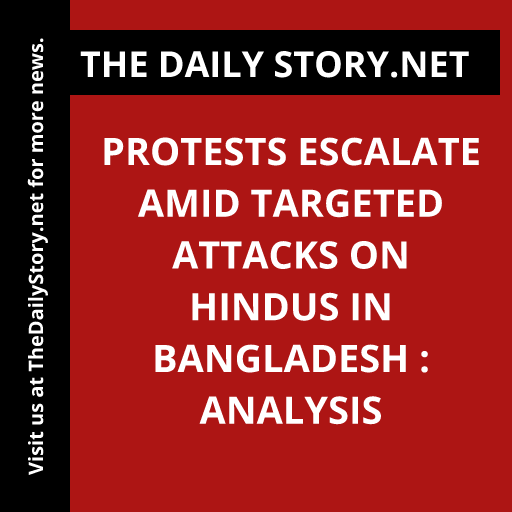 Protests escalate amid targeted attacks on Hindus in Bangladesh : Analysis