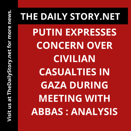Putin expresses concern over civilian casualties in Gaza during meeting with Abbas : Analysis