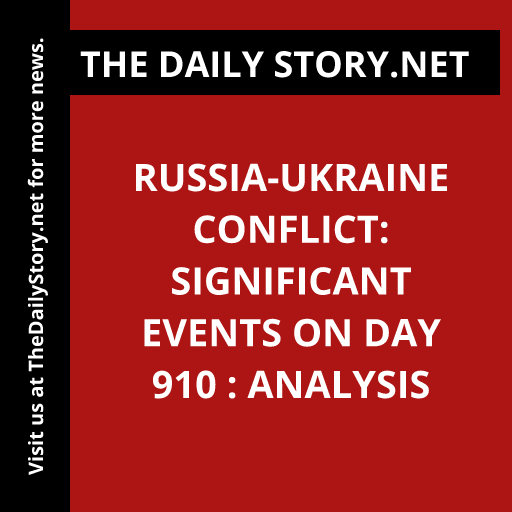 Russia-Ukraine conflict: Significant events on day 910 : Analysis