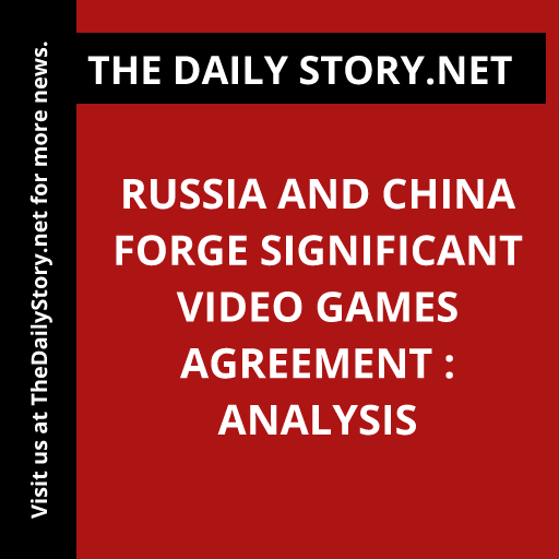 Russia and China Forge Significant Video Games Agreement : Analysis