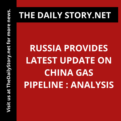 Russia provides latest update on China gas pipeline : Analysis