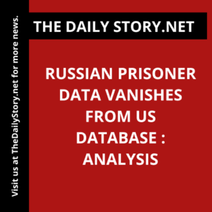 Russian prisoner data vanishes from US database : Analysis