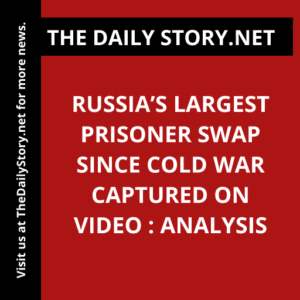 Russia’s Largest Prisoner Swap Since Cold War Captured on VIDEO : Analysis