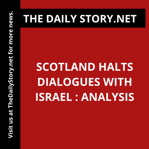 Scotland halts dialogues with Israel : Analysis