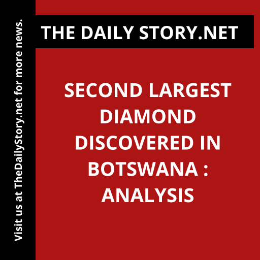 Second Largest Diamond Discovered in Botswana : Analysis