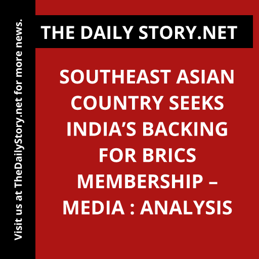 Southeast Asian country seeks India’s backing for BRICS membership – media : Analysis