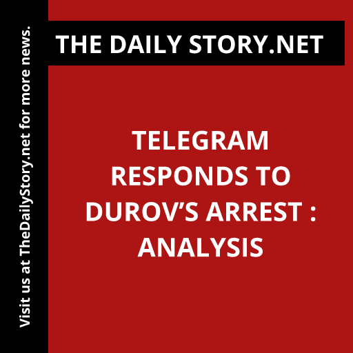 Telegram responds to Durov’s arrest : Analysis