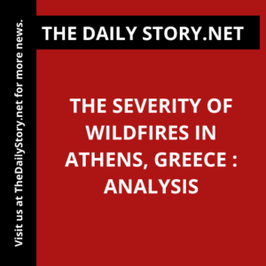 The Severity of Wildfires in Athens, Greece : Analysis
