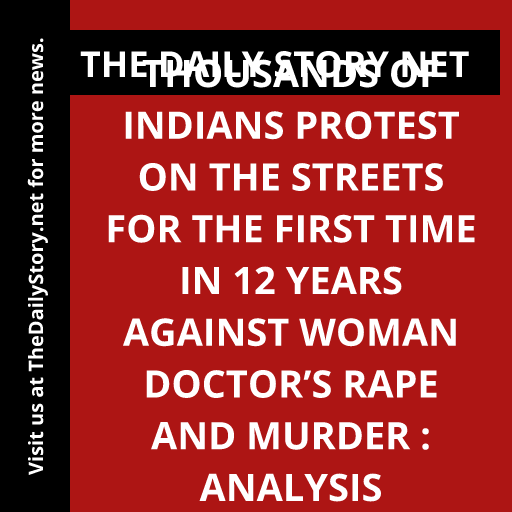 Thousands of Indians Protest on the Streets for the First Time in 12 Years Against Woman Doctor’s Rape and Murder : Analysis