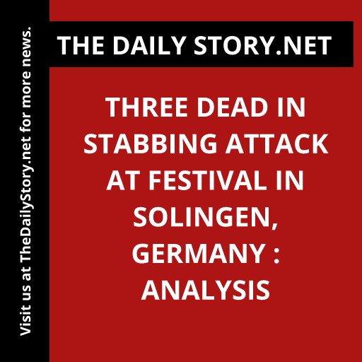 Three dead in stabbing attack at festival in Solingen, Germany : Analysis