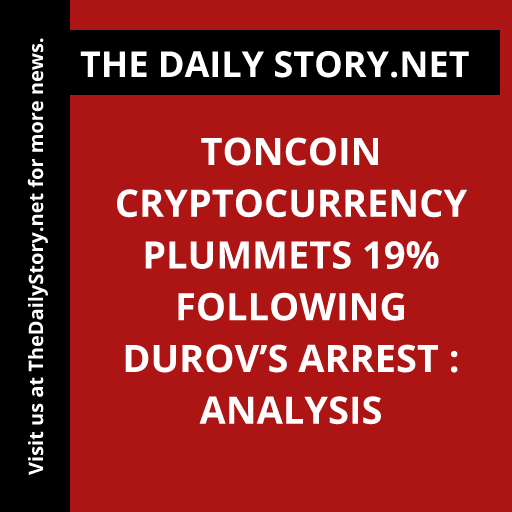 Toncoin cryptocurrency plummets 19% following Durov’s arrest : Analysis