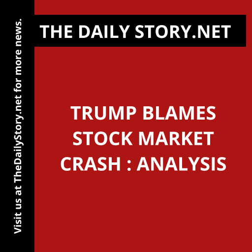 Trump blames stock market crash : Analysis