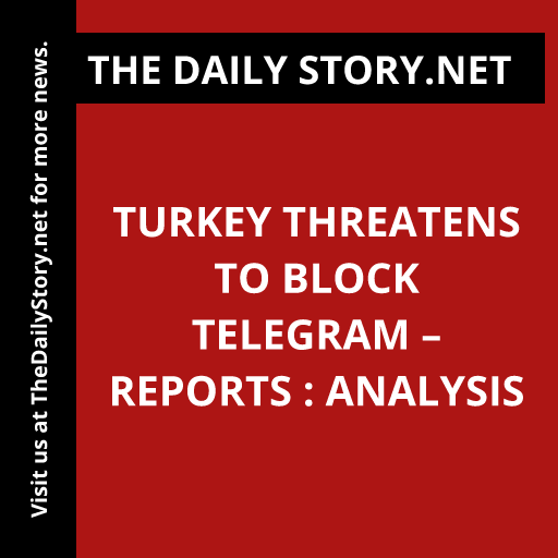 Turkey Threatens to Block Telegram – Reports : Analysis