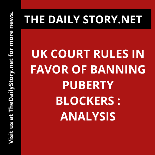 UK court rules in favor of banning puberty blockers : Analysis