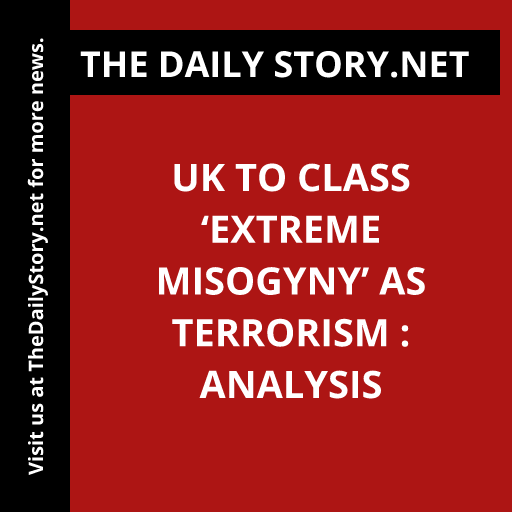 UK to class ‘extreme misogyny’ as terrorism : Analysis