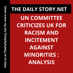 UN committee criticizes UK for racism and incitement against minorities : Analysis