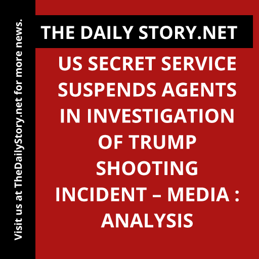 US Secret Service suspends agents in investigation of Trump shooting incident – media : Analysis