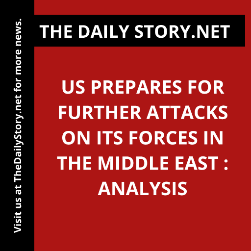 US prepares for further attacks on its forces in the Middle East : Analysis