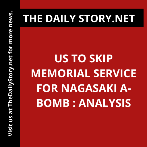 US to skip memorial service for Nagasaki A-bomb : Analysis