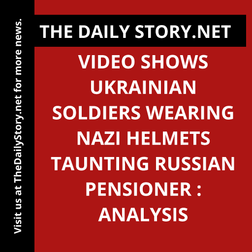 Video shows Ukrainian soldiers wearing Nazi helmets taunting Russian pensioner : Analysis