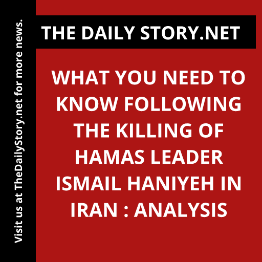 What You Need to Know Following the Killing of Hamas Leader Ismail Haniyeh in Iran : Analysis
