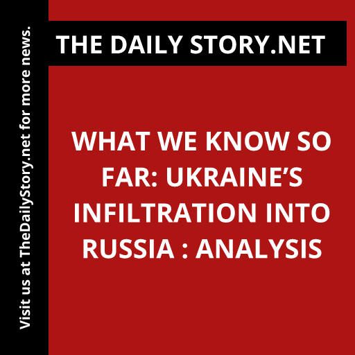 What we know so far: Ukraine’s infiltration into Russia : Analysis