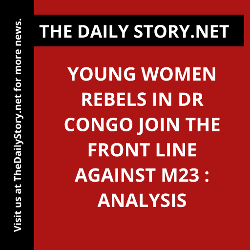 Young women rebels in DR Congo join the front line against M23 : Analysis