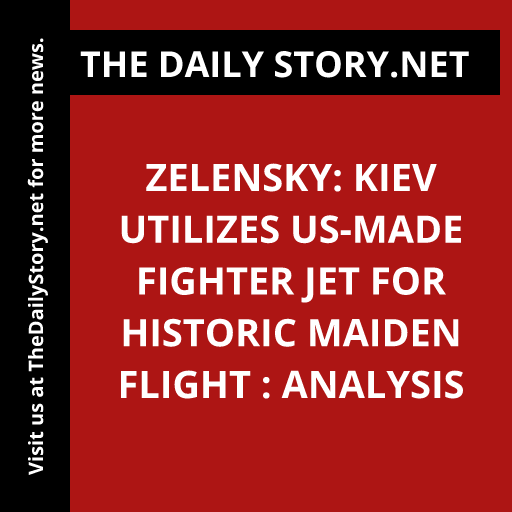 Zelensky: Kiev Utilizes US-Made Fighter Jet for Historic Maiden Flight : Analysis
