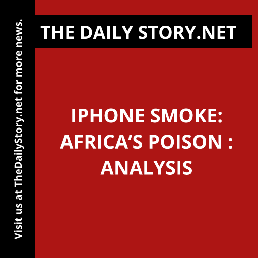 iPhone Smoke: Africa’s Poison : Analysis