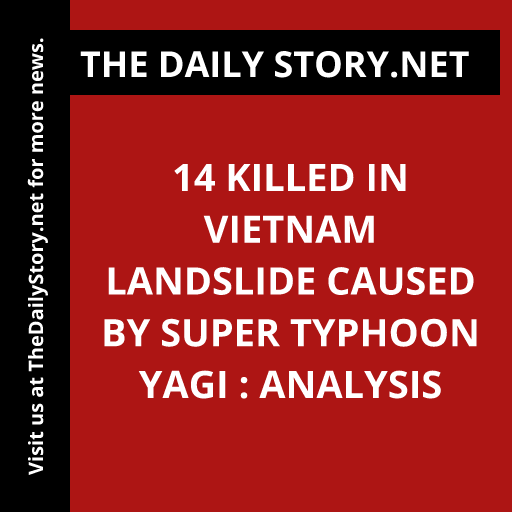 14 killed in Vietnam landslide caused by Super Typhoon Yagi : Analysis