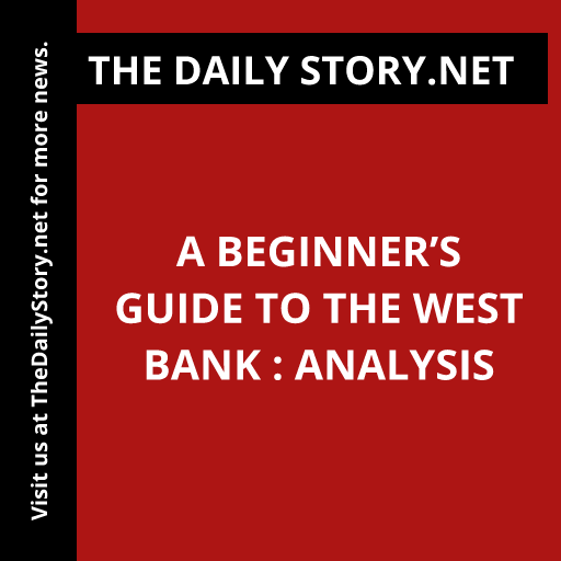 A Beginner’s Guide to the West Bank : Analysis
