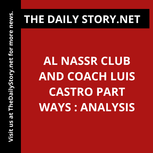 Al Nassr Club and Coach Luis Castro Part Ways : Analysis