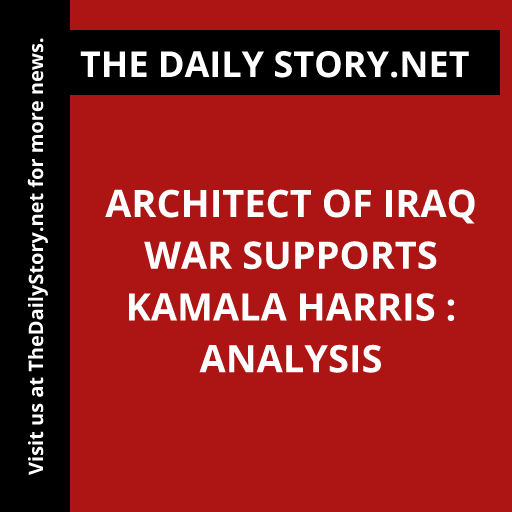 Architect of Iraq War supports Kamala Harris : Analysis