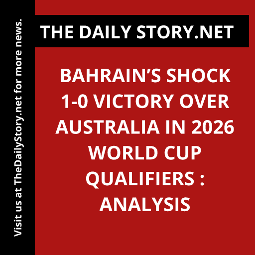 Bahrain’s Shock 1-0 Victory Over Australia in 2026 World Cup Qualifiers : Analysis